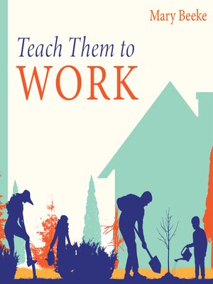 cover image of Teach Them to Work